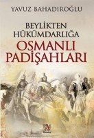 Osmanl Padiahlar - Beylikten Hkmdarla