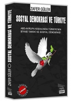 Sosyal Demokrasi ve Trkiye; ABD-Avrupa Kskacnda Trkiye'nin Siyasi Tarihi ve Sosyal Demokrasi