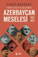 Trkiye-Rusya İlişkilerinde Azerbaycan Meselesi (1917-1922)