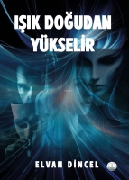 Işık Doğudan Yükselir Işık Doğudan Yükselir