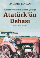 Atatrk'n Dehası: Ankara ve Atatrk Orman iftliği