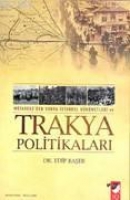 Mtareke'den Sonra İstanbul Hkmetleri ve Trakya Politikaları