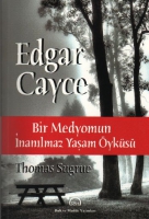 Edgar Cayce: Bir Medyomun nanlmaz Yaam yks