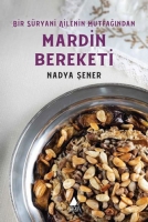 Mardin Bereketi - Bir Sryani Ailenin Mutfağından