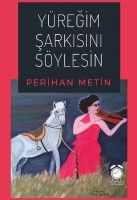 Yüreğim Şarkısını Söylesin Yüreğim Şarkısını Söylesin
