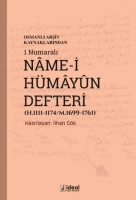 Osmanlı Arşiv Kaynaklarından 1 Numaralı Name-i Hmayun Defteri (H.1111-1174/M.1699-1761)