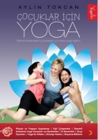 ocuklar İin Yoga; Resimli Anlatımlarla Yoga Eğitimi