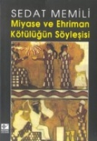 Miyase ve Ehriman - Ktlğn Syleşisi