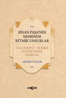 Sinan Paşa'nın Nesrinde Ritmik Unsurlar;Tazarru ' - Name Üzerinde Tahlil Sinan Paşa'nın Nesrinde Ritmik Unsurlar;Tazarru ' - Name Üzerinde Tahlil