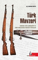 Trk Mavzeri Osmanl'dan Cumhuriyet'e Trk Ordusunda Mavzer Tfekleri