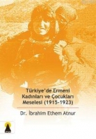 Trkiye'de Ermeni Kadınları ve ocukları Meselesi 1915-1923