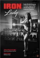 Iron Lady ;Kadın Metabolizmasına ve Beden Yapısına zel Holistik Antrenman ve Beslenme Programı