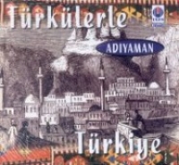 Adyaman Trklerle TrkiyeTurkey with Folk Songs