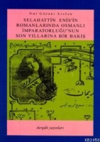 Selahattin Enisin Romanlarında Osmanlı İmparatorluğunun Son Yıllarına Bir Bakış