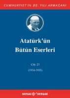 Atatrk'n Btn Eserleri 27.Cilt (1934-1935)