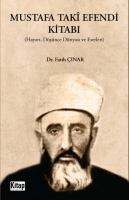 Mustafa Tak Efendi Kitabı ;(Hayatı, Dşnce, Dnyası Ve Eserleri)