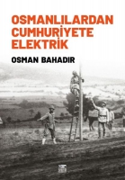 Osmanllardan Cumhuriyete Elektrik