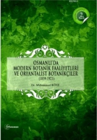 Osmanlı'da Modern Botanik Faaliyetleri ve Oryantalist Botanikiler (1839-1923)
