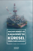Hazar Denizi ve Karadeniz'de Kresel Enerji Mcadelesi