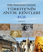 Trkiyenin Antik Kentleri - Ege