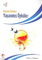 Hayatın İçinden Yaşanmış Öyküler Hayatın İçinden Yaşanmış Öyküler