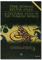 Türk Dünyası Kültür Atlası - A Cultural Atlas Of The Türkish World / Osmanlı Dönemi 2 - The Ottoman Türk Dünyası Kültür Atlası - A Cultural Atlas Of The Türkish World / Osmanlı Dönemi 2 - The Ottoman