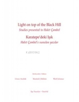 Karatepe'deki Işık / Light on Top of the Black Hill. Studies Presented to Halet ambel