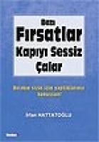 Bazı Fırsatlar Kapıyı Sessiz Çalar; Bırakın Sizin İçin Yaptıklarınız K Bazı Fırsatlar Kapıyı Sessiz Çalar; Bırakın Sizin İçin Yaptıklarınız K