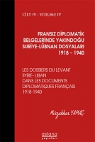 Fransız Diplomatik Belgelerinde Yakındoğu ;Suriye - Lbnan Dosyaları 1918-1940 Cilt:4