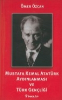 Mustafa Kemal Atatrk Aydınlanması ve Trk Genliği