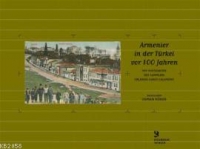 Armenier In Der Trkei Vor 100 Jahren; Mit Postkarten Des Sammlers Orlando Carlo Calumeno