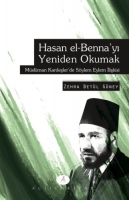 Hasan el-Benna'y Yeniden Okumak