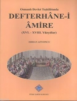 Osmanlı Devlet Teşkilatında Defterhane-i Amire (XVI.-XVIII. Yzyıllar)