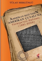 Amerikan Bezinden Amerikan uvalına: Trkiye'nin Hafızası 1981 - 2002