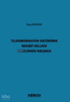 Telekomnikasyon Sektrnde Rekabet Kolluğu Yetkilerinin Yarışması