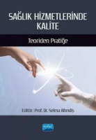 Sağlık Hizmetlerinde Kalite - Teoriden Pratiğe Sağlık Hizmetlerinde Kalite - Teoriden Pratiğe