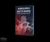 Sorularla Ekg'ye Bakış: Vakalar ve Aıklamalar