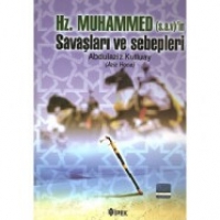 Hz. Muhammed (s.a.v.)'in Savaşları ve Sebepleri