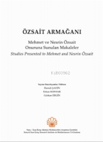 zsait Armağanı. Mehmet ve Nesrin zsait Onuruna Sunulan Makaleler - Studies Presented to Mehmet And