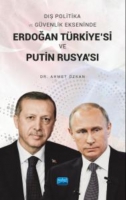 Dış Politika ve Gvenlik Ekseninde Erdoğan Trkiye'si ve Putin Rusya'sı