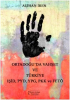 Ortadoğuda Vahşet ve Trkiye I?ID PYD YPG PKK ve FET