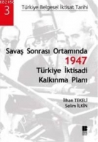 Savaş Sonrası Ortamında| 1947 Trkiye İktisadi Kalkınma Planı