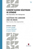 Kanuni Sultan Sleyman ve Dnemi ;Yeni Kaynaklar, Yeni Yaklaşımlar