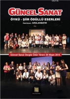 Güncel Sanat Öykü-Şiir Ödüllü Eserleri Güncel Sanat Öykü-Şiir Ödüllü Eserleri