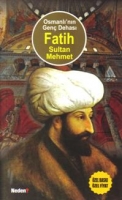 Osmanlnn Gen Dehas | Fatih; stanbulun Fethinin 555. Yl Ansna