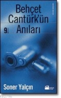 Behçet Cantürk'ün Anıları Behçet Cantürk'ün Anıları