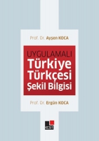 Uygulmalı Türkiye Türkçesi Şekil Bilgisi Uygulmalı Türkiye Türkçesi Şekil Bilgisi