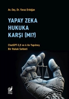 Yapay Zeka Hukaka Kar (M?);ChatGPT-3,5 ve 4 ile Yaplm Bir Hukuk Sohbeti