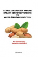 Farklı Zamanlarda Yapılan Hasatın Yerfıstığı Verimine ve Kalite Özelliklerine Etkisi Farklı Zamanlarda Yapılan Hasatın Yerfıstığı Verimine ve Kalite Özelliklerine Etkisi