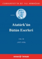 Atatrk'n Btn Eserleri 30. Cilt (1937-1938)